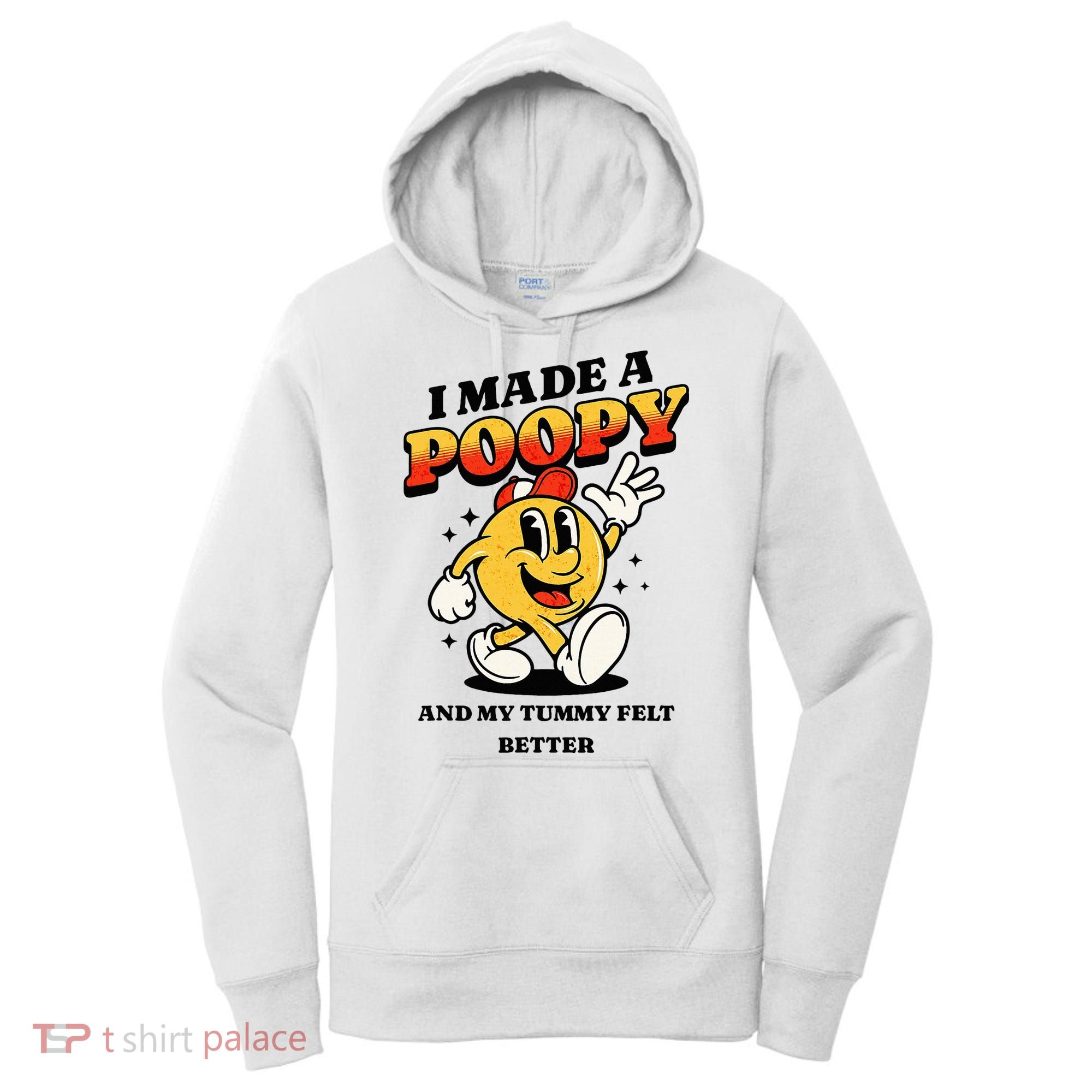 I Made A Poopy And My Tummy Felt Better Adult Humor Meme Women's Hoodie