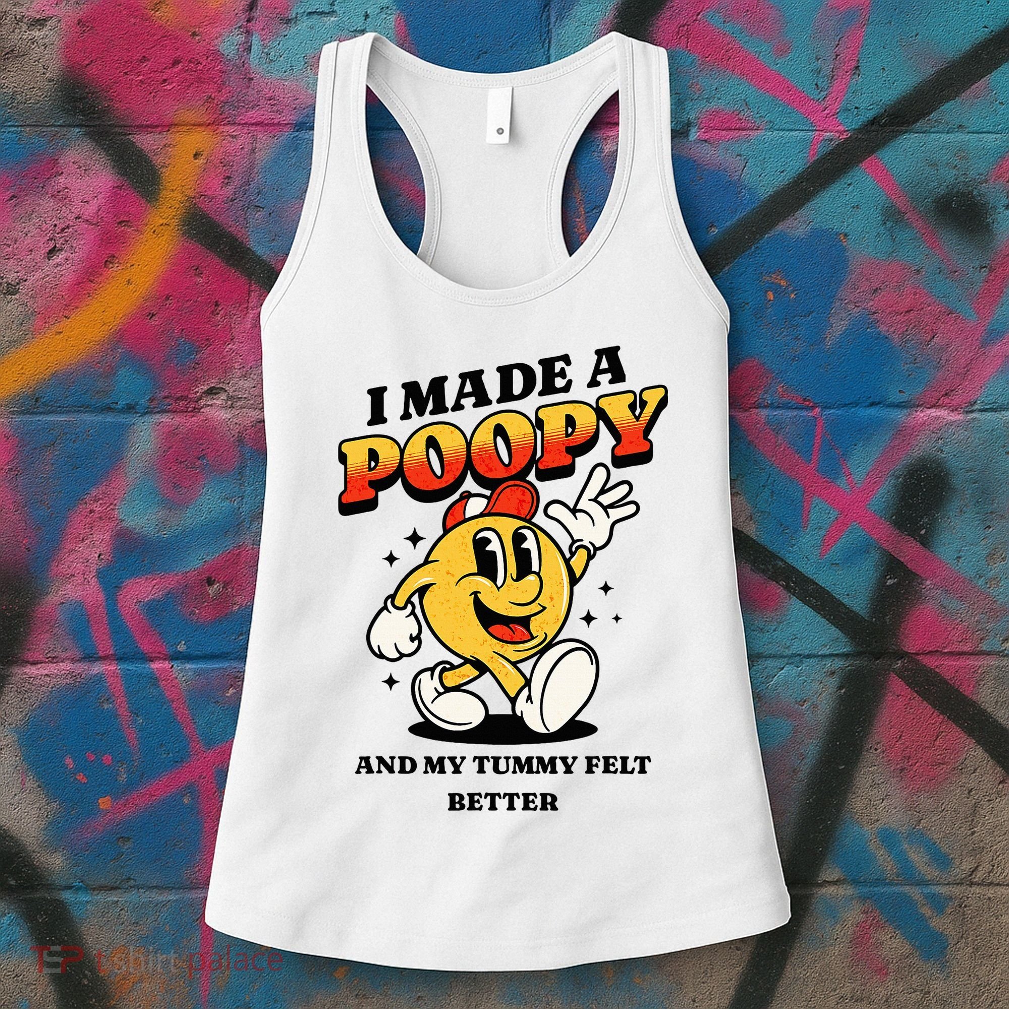 I Made A Poopy And My Tummy Felt Better Adult Humor Meme Women's Tank Top