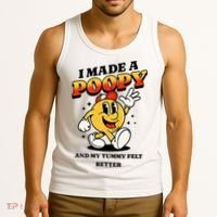 I Made A Poopy And My Tummy Felt Better Adult Humor Meme Tank Top thumb 3