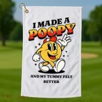 I Made A Poopy And My Tummy Felt Better Adult Humor Meme Golf Towel thumb 1