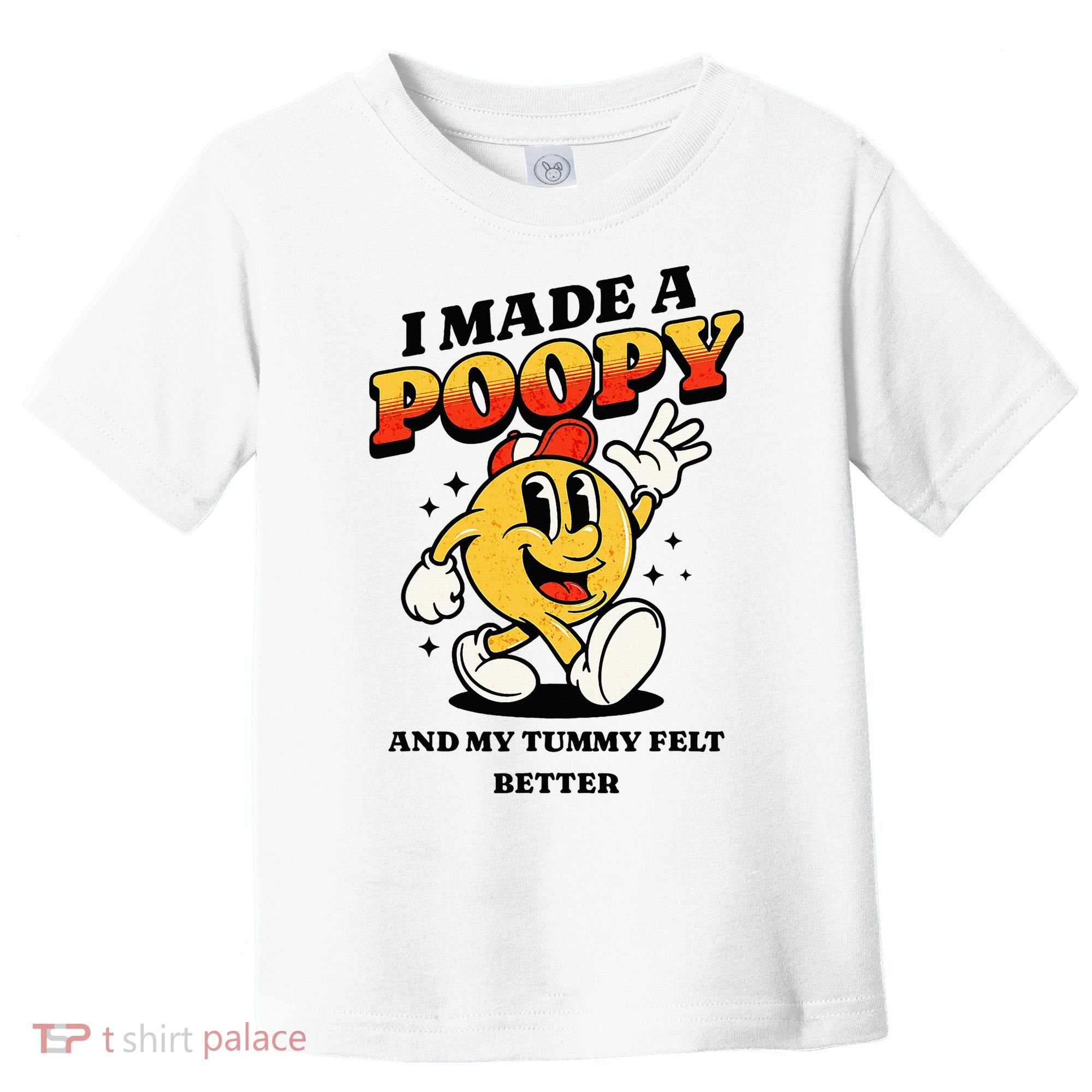 I Made A Poopy And My Tummy Felt Better Adult Humor Meme Toddler T-Shirt