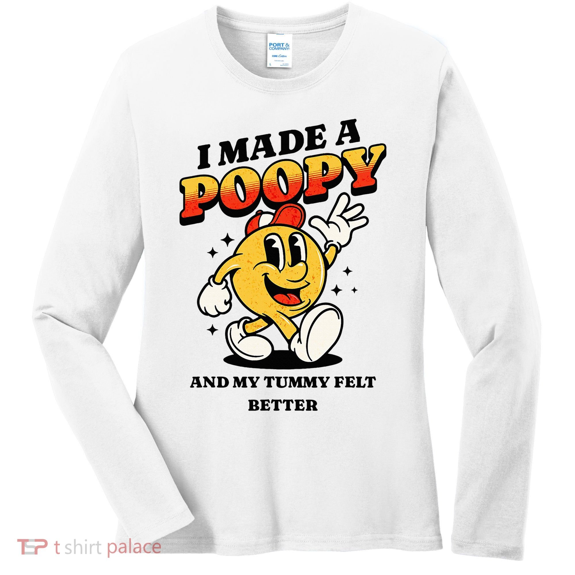 I Made A Poopy And My Tummy Felt Better Adult Humor Meme Women's Long Sleeve Shirt
