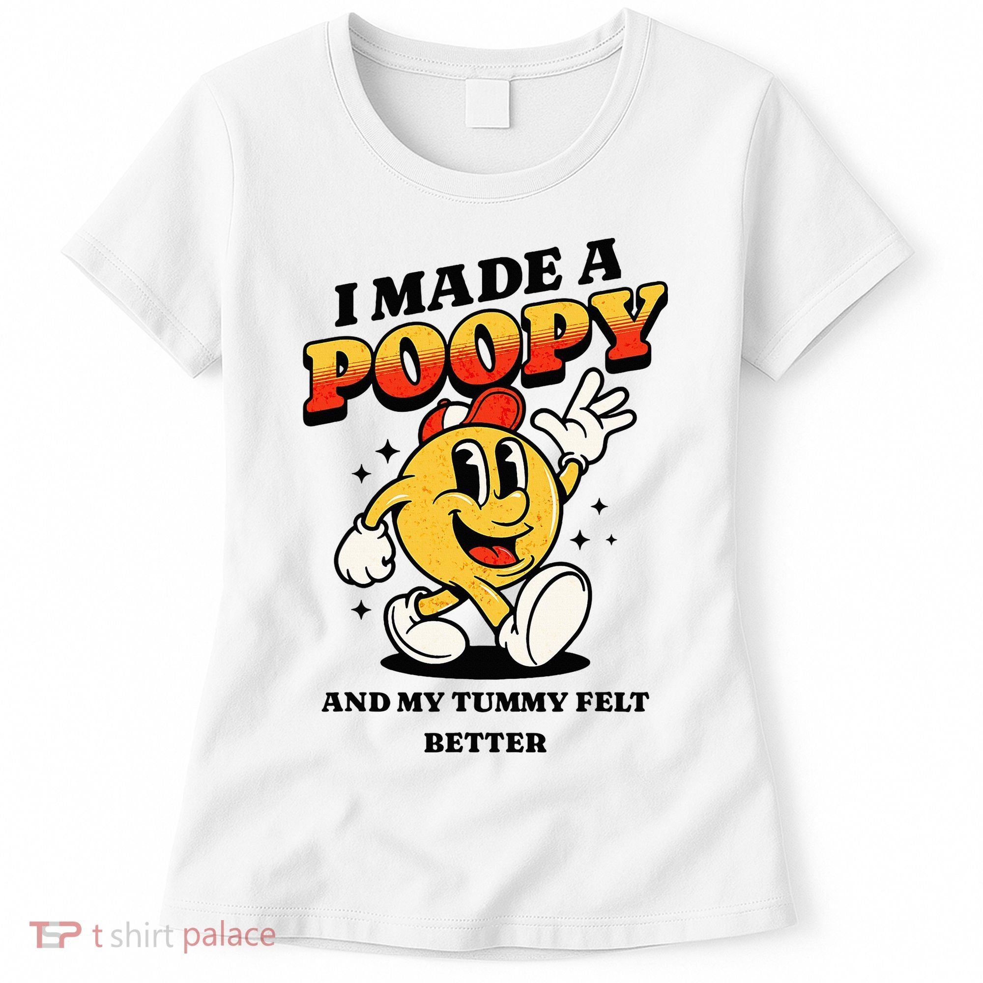 I Made A Poopy And My Tummy Felt Better Adult Humor Meme Women's T-Shirt