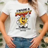I Made A Poopy And My Tummy Felt Better Adult Humor Meme Women's T-Shirt thumb 2