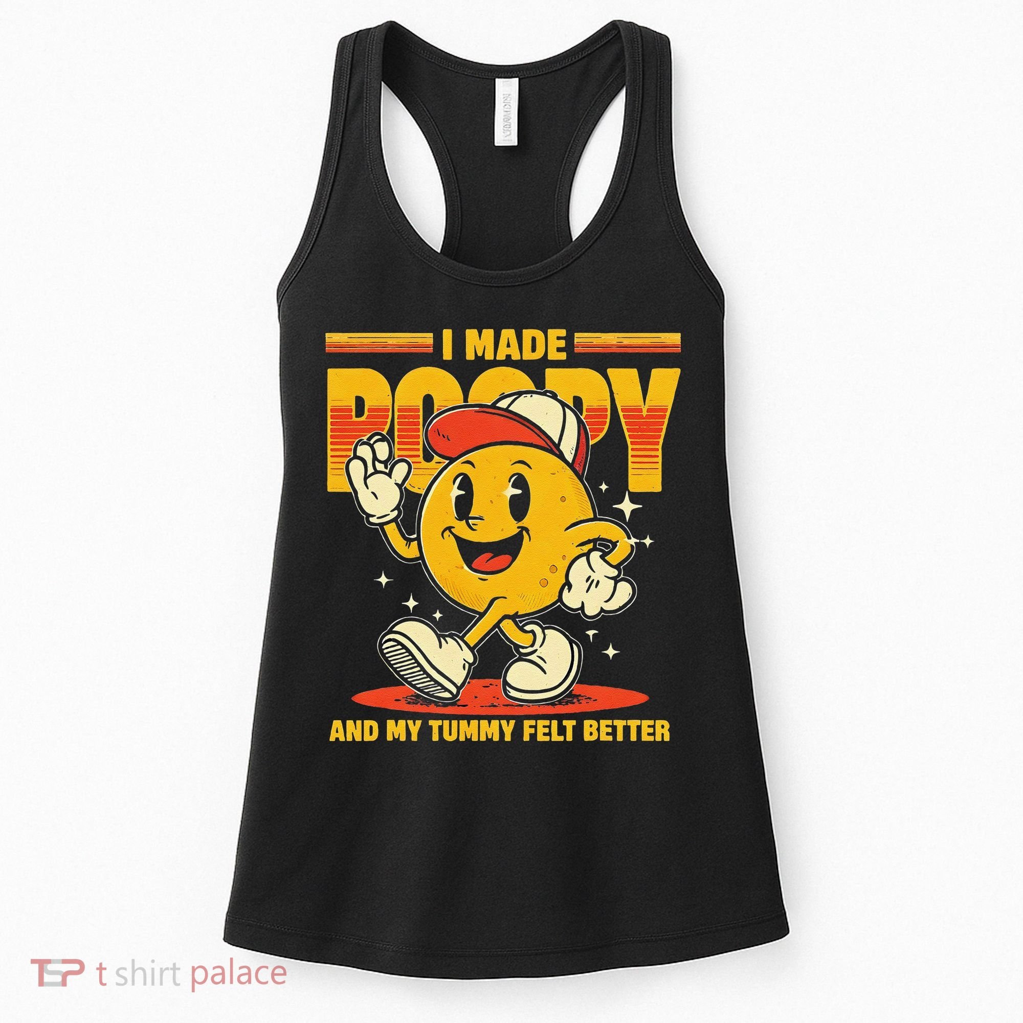 I Made A Poopy And My Tummy Felt Better Adult Humor Meme Women's Tank Top