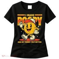 I Made A Poopy And My Tummy Felt Better Adult Humor Meme Women's T-Shirt thumb 0