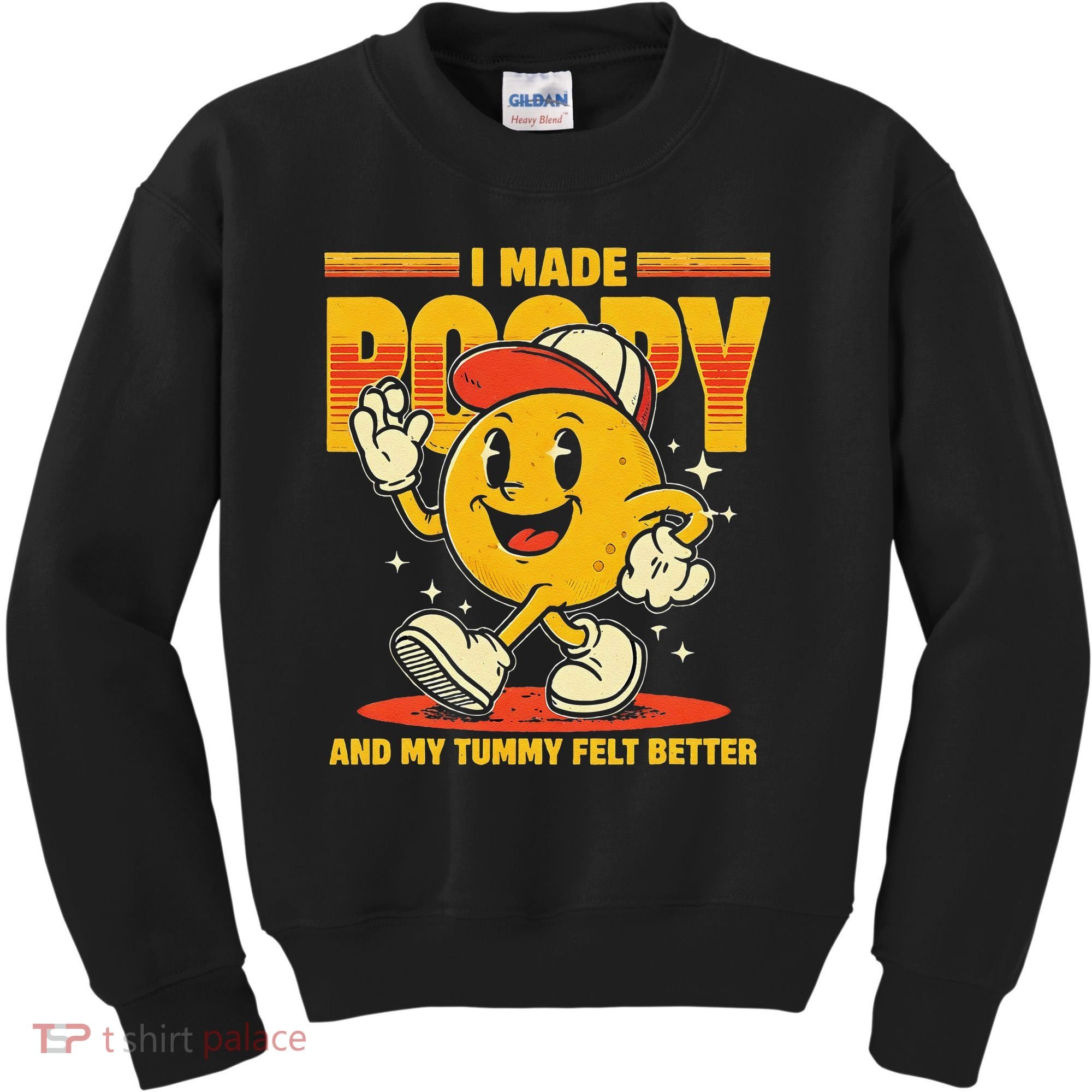 I Made A Poopy And My Tummy Felt Better Adult Humor Meme Kids Sweatshirt