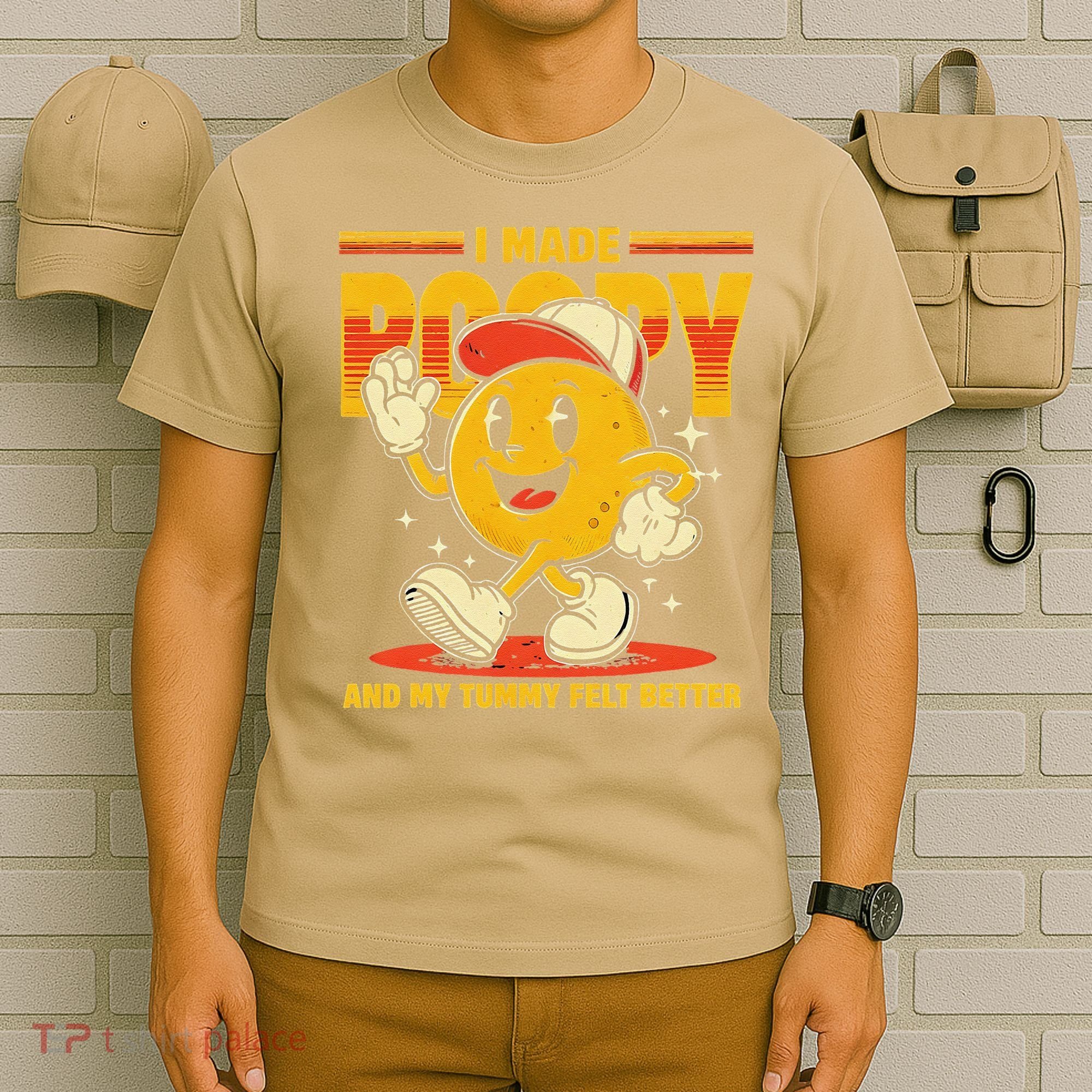 I Made A Poopy And My Tummy Felt Better Adult Humor Meme T-Shirt