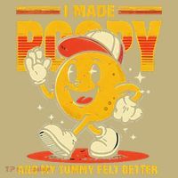 I Made A Poopy And My Tummy Felt Better Adult Humor Meme Button thumb 1