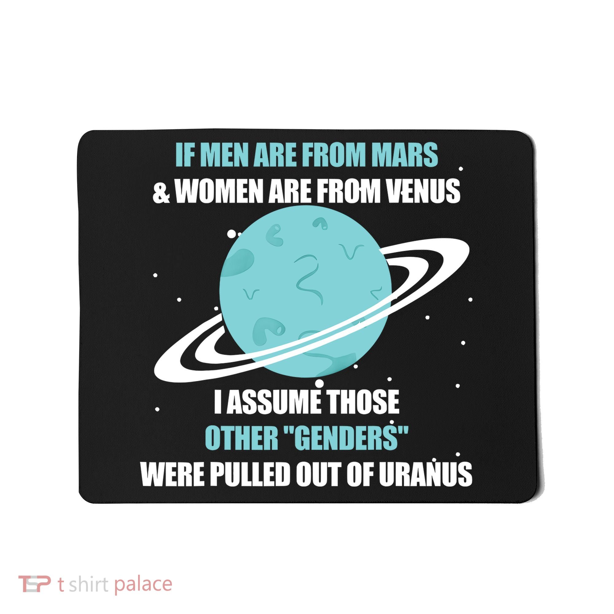 If Men Are From Mars And Women Are From Venus I Assume Those Mousepad