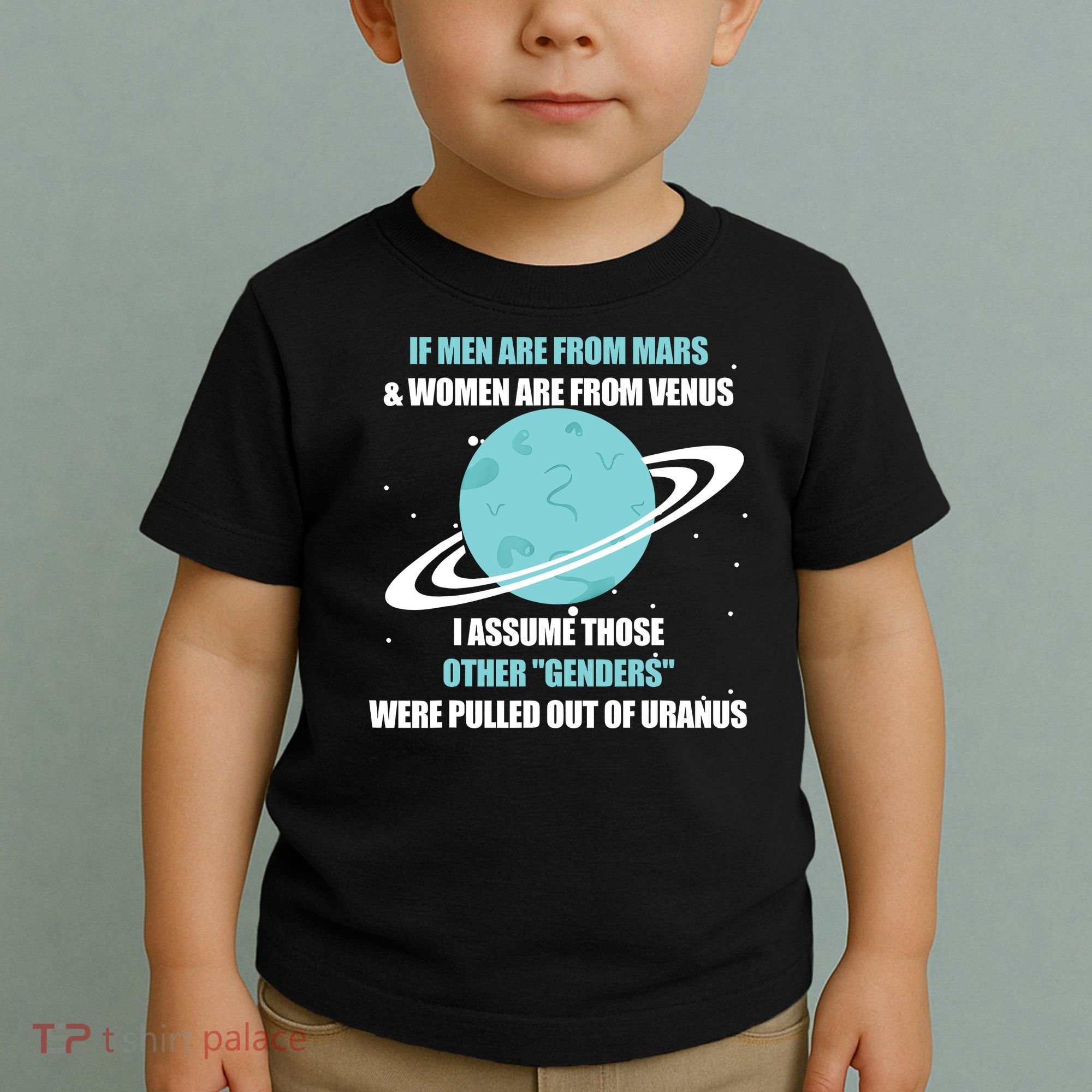 If Men Are From Mars And Women Are From Venus I Assume Those Toddler T-Shirt