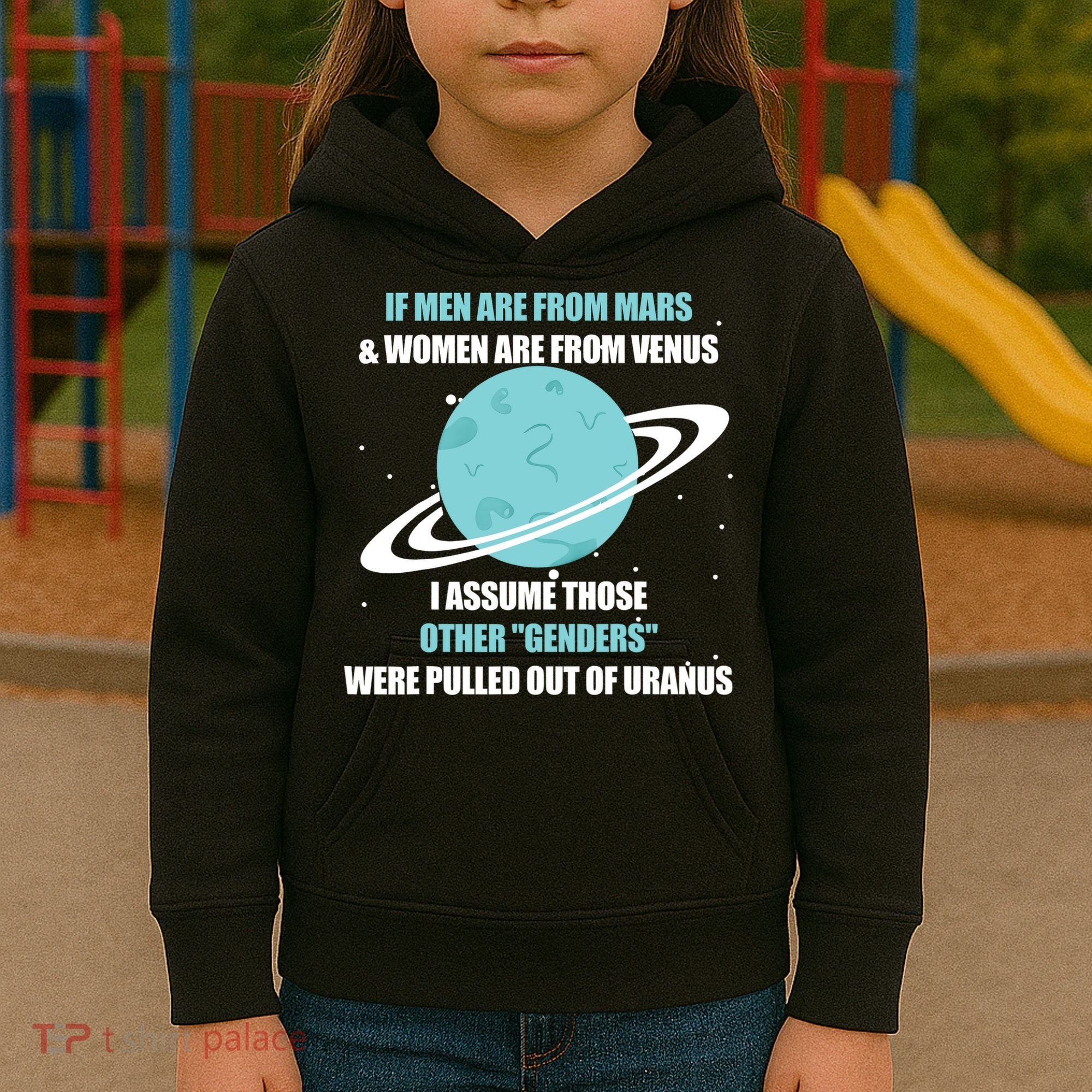 If Men Are From Mars And Women Are From Venus I Assume Those Kids Hoodie