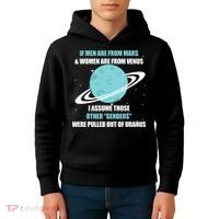 If Men Are From Mars And Women Are From Venus I Assume Those Kids Hoodie thumb 4