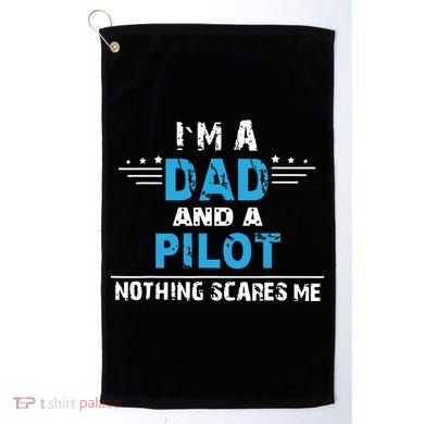 I M A Dad And A Pilot Airplane Aviation Pilot Dads Golf Towel