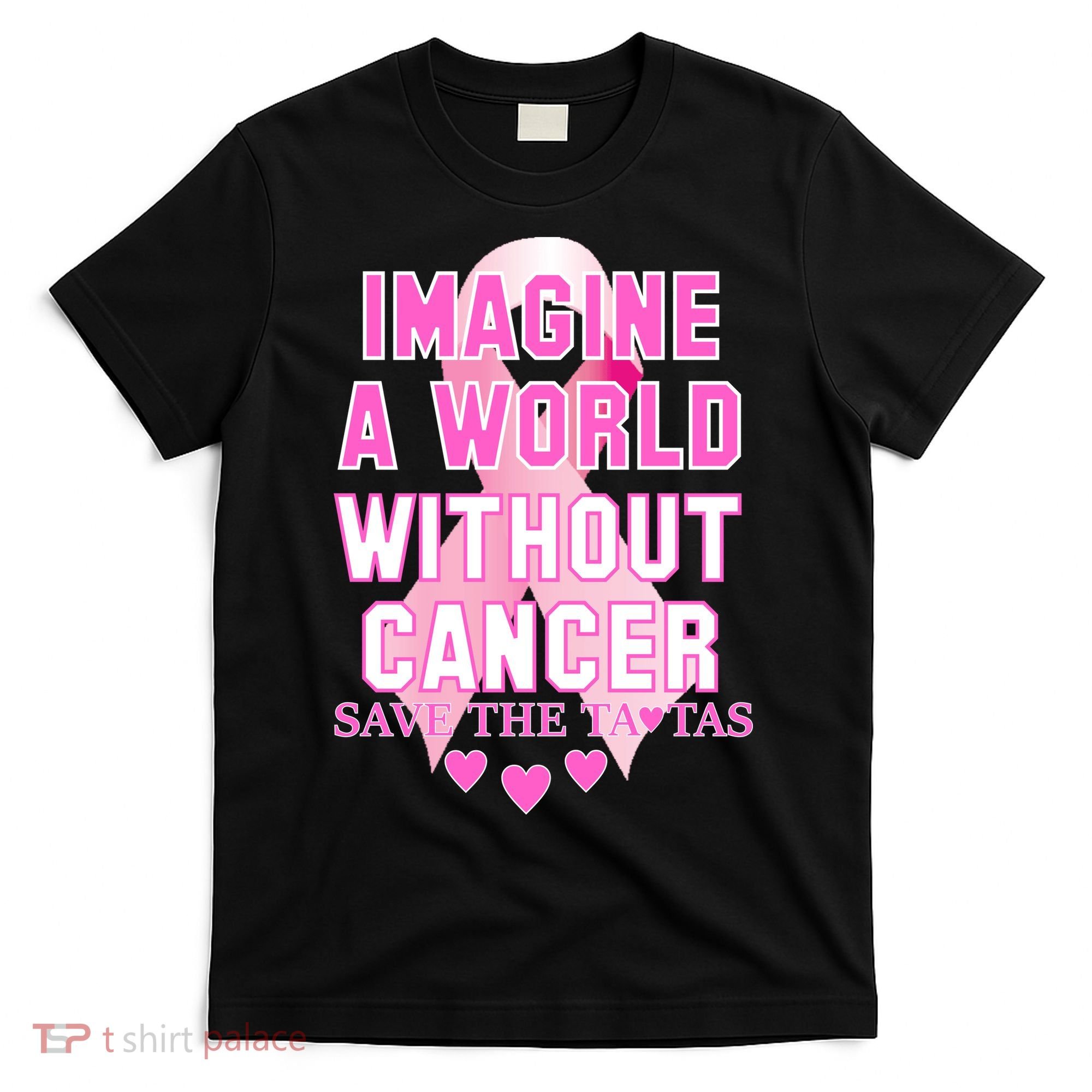 Imagine A World Without Cancer Save The Tatas T-Shirt