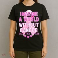Imagine A World Without Cancer Save The Tatas T-Shirt thumb 4