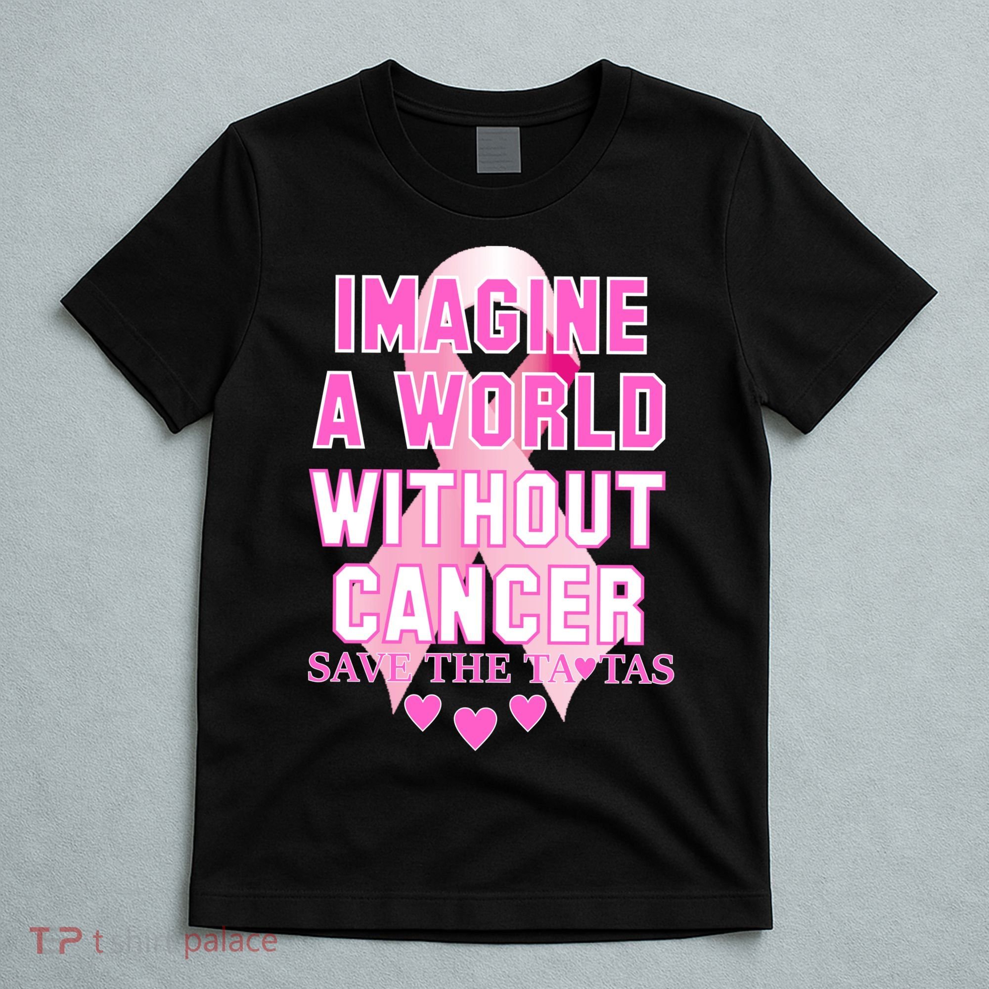 Imagine A World Without Cancer Save The Tatas T-Shirt