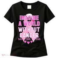 Imagine A World Without Cancer Save The Tatas Women's T-Shirt thumb 0