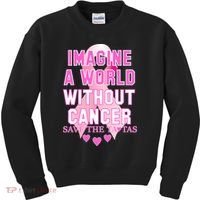 Imagine A World Without Cancer Save The Tatas Kids Sweatshirt thumb 0