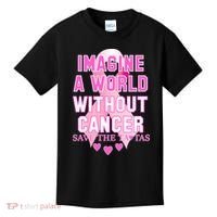 Imagine A World Without Cancer Save The Tatas Kids T-Shirt thumb 0