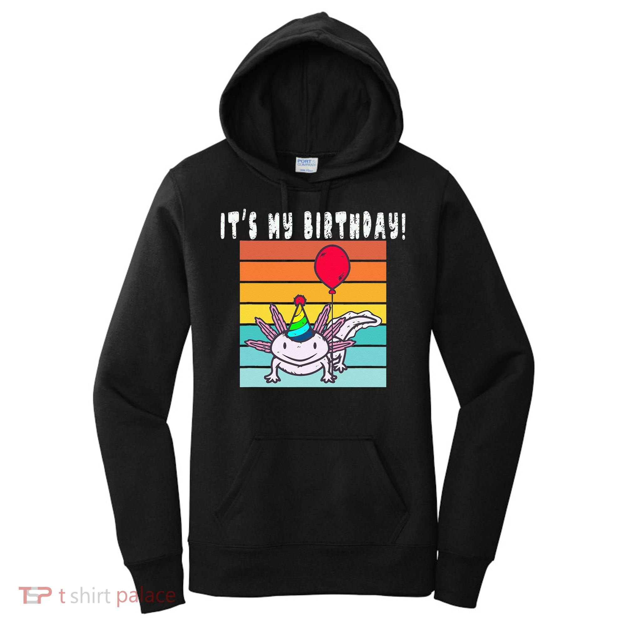 Its My Birthday Axolotl Party Hat & Balloon Women's Hoodie