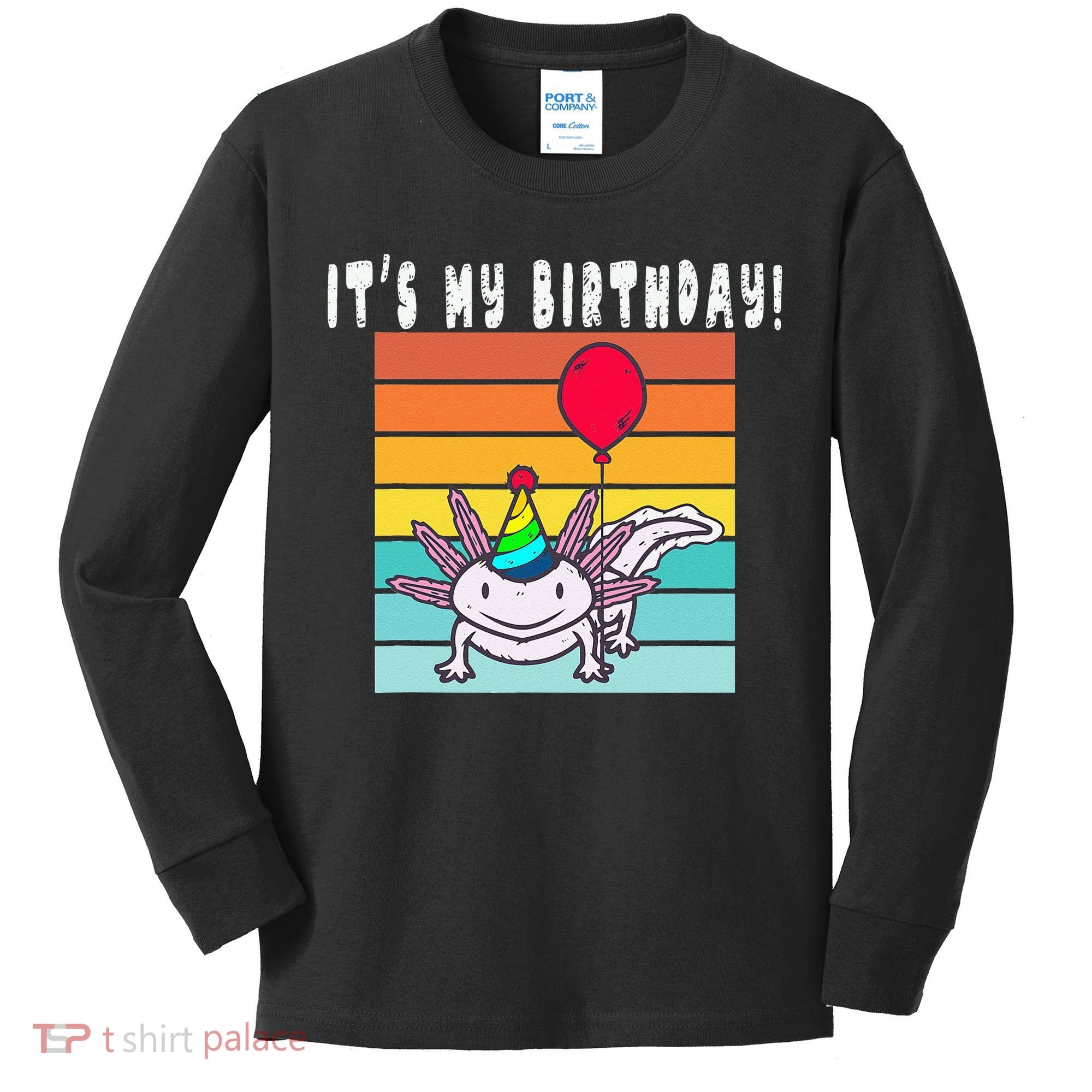 Its My Birthday Axolotl Party Hat & Balloon Kids Long Sleeve Shirt