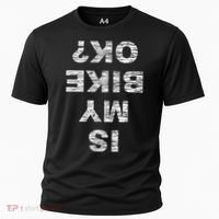 Is My Bike Ok Biker Cycling Funny Cyclist Gift Cooling Performance Crew T-Shirt thumb 0