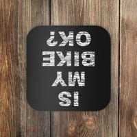 Is My Bike Ok Biker Cycling Funny Cyclist Gift Coaster thumb 0