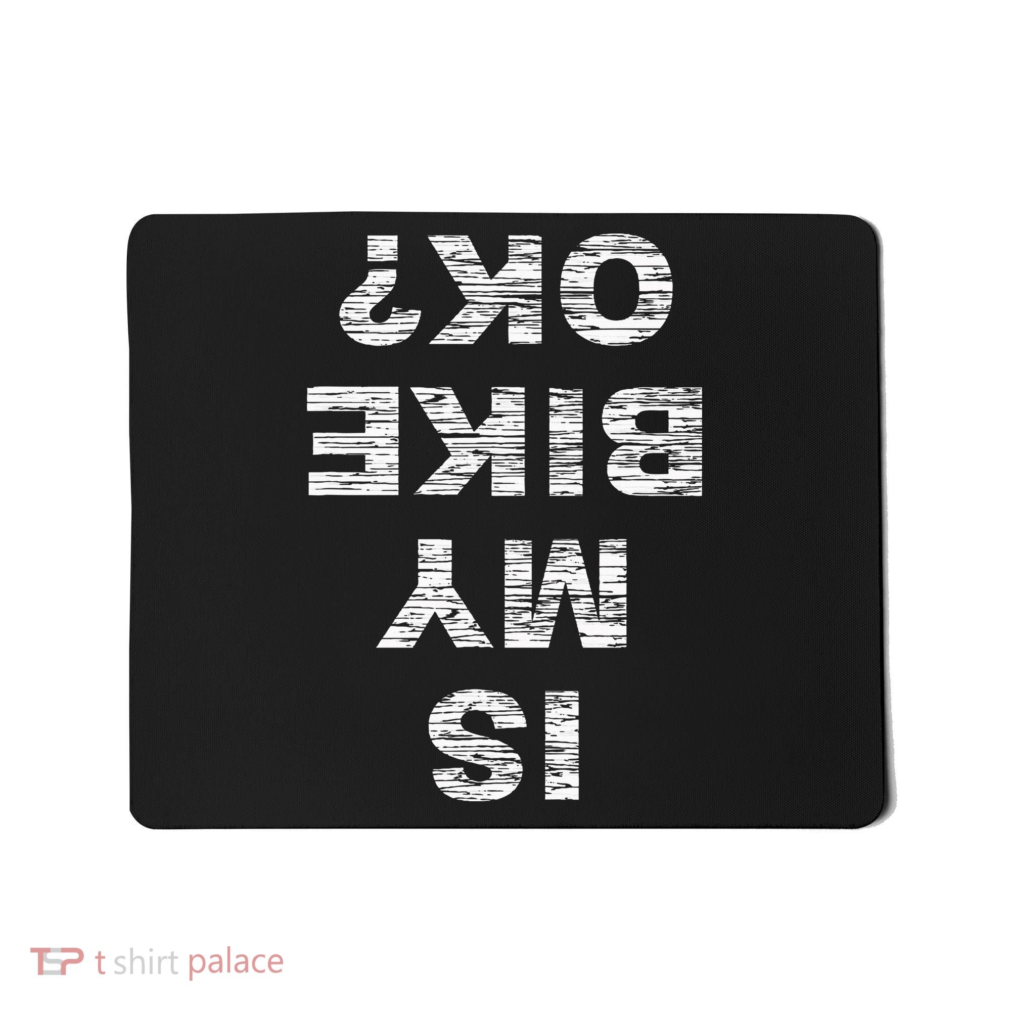 Is My Bike Ok Biker Cycling Funny Cyclist Gift Mousepad