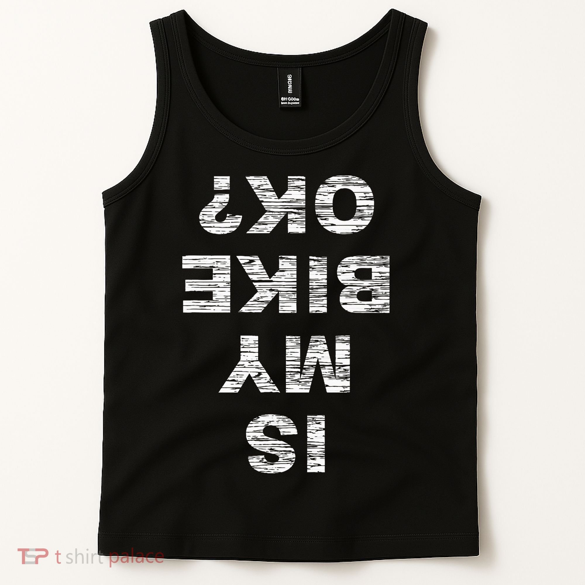Is My Bike Ok Biker Cycling Funny Cyclist Gift Tank Top