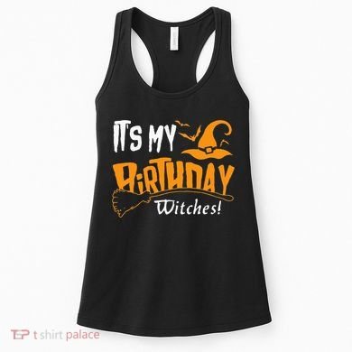 Its My Birthday Witch Halloween October Birthday Women's Tank Top