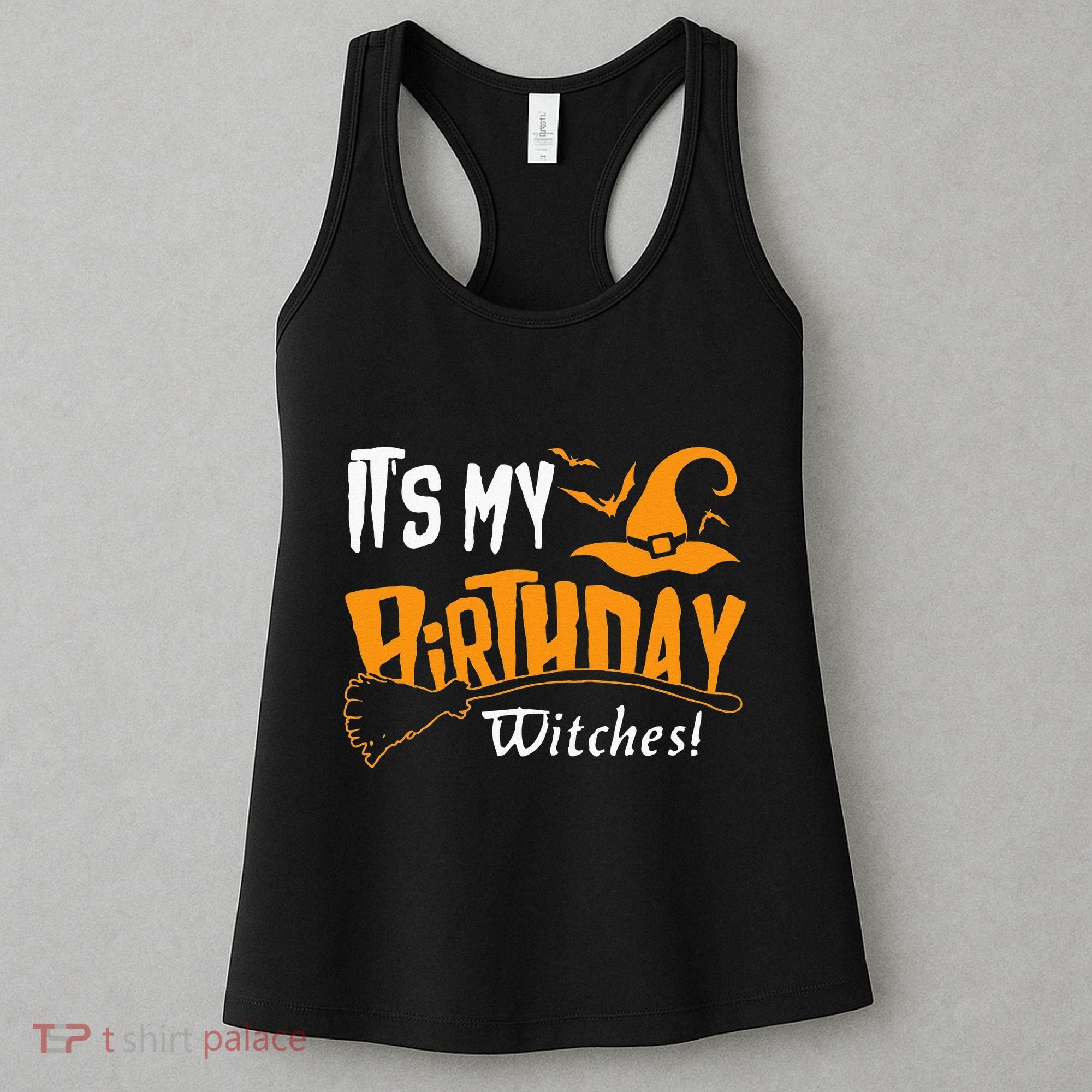 Its My Birthday Witch Halloween October Birthday Women's Tank Top