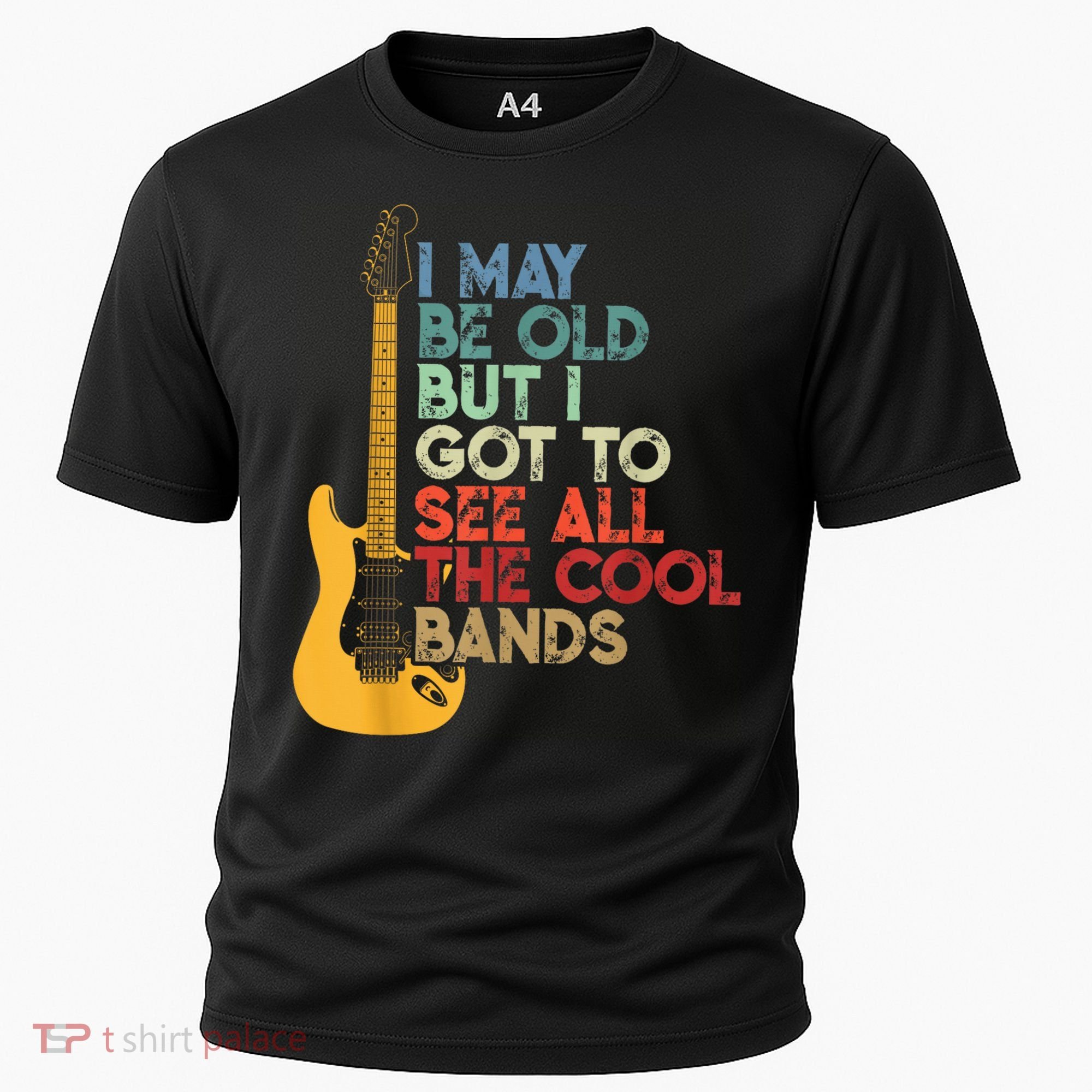 I May Be Old But I Got To See All The Cool Bands Cooling Performance Crew T-Shirt