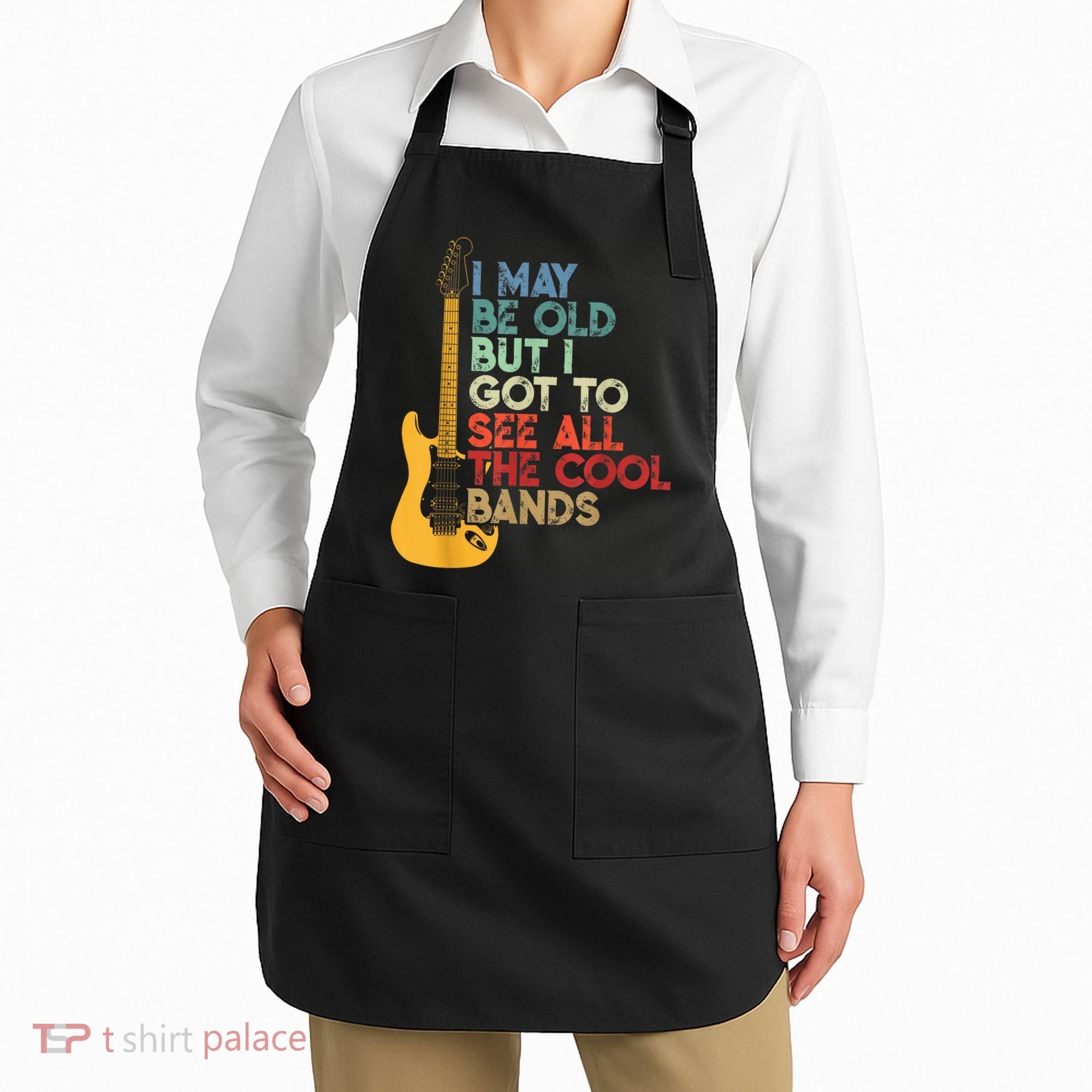 I May Be Old But I Got To See All The Cool Bands Apron