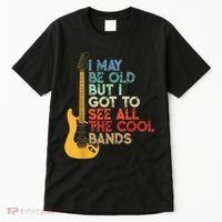 I May Be Old But I Got To See All The Cool Bands Tall T-Shirt thumb 0