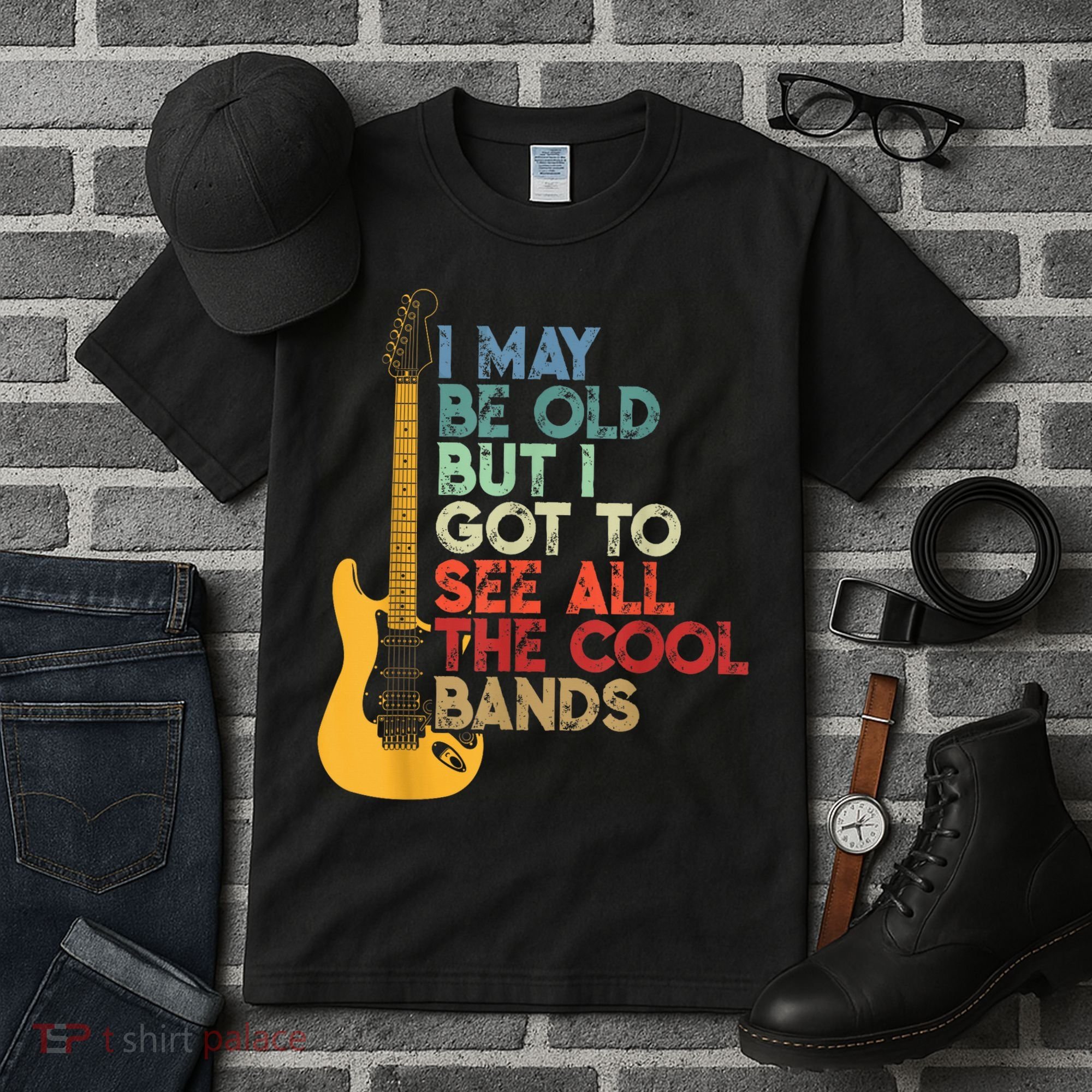 I May Be Old But I Got To See All The Cool Bands Tall T-Shirt