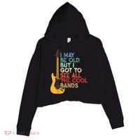 I May Be Old But I Got To See All The Cool Bands Crop Fleece Hoodie thumb 0