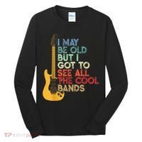 I May Be Old But I Got To See All The Cool Bands Tall Long Sleeve Shirt thumb 0