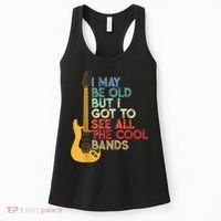 I May Be Old But I Got To See All The Cool Bands Women's Tank Top thumb 0