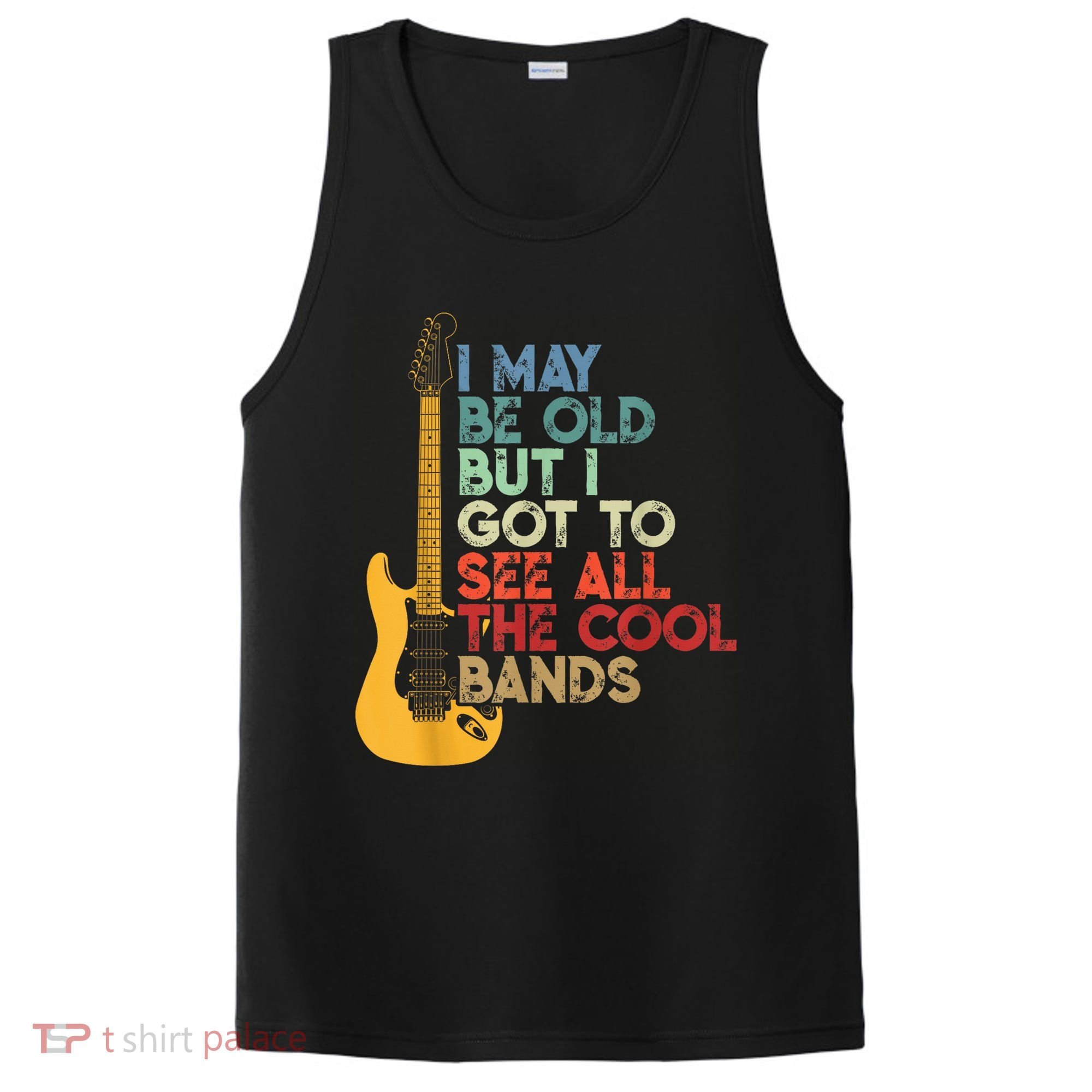 I May Be Old But I Got To See All The Cool Bands PosiCharge Competitor Tank