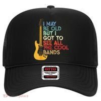 I May Be Old But I Got To See All The Cool Bands Hat thumb 0