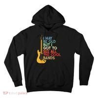 I May Be Old But I Got To See All The Cool Bands Tall Hoodie thumb 0