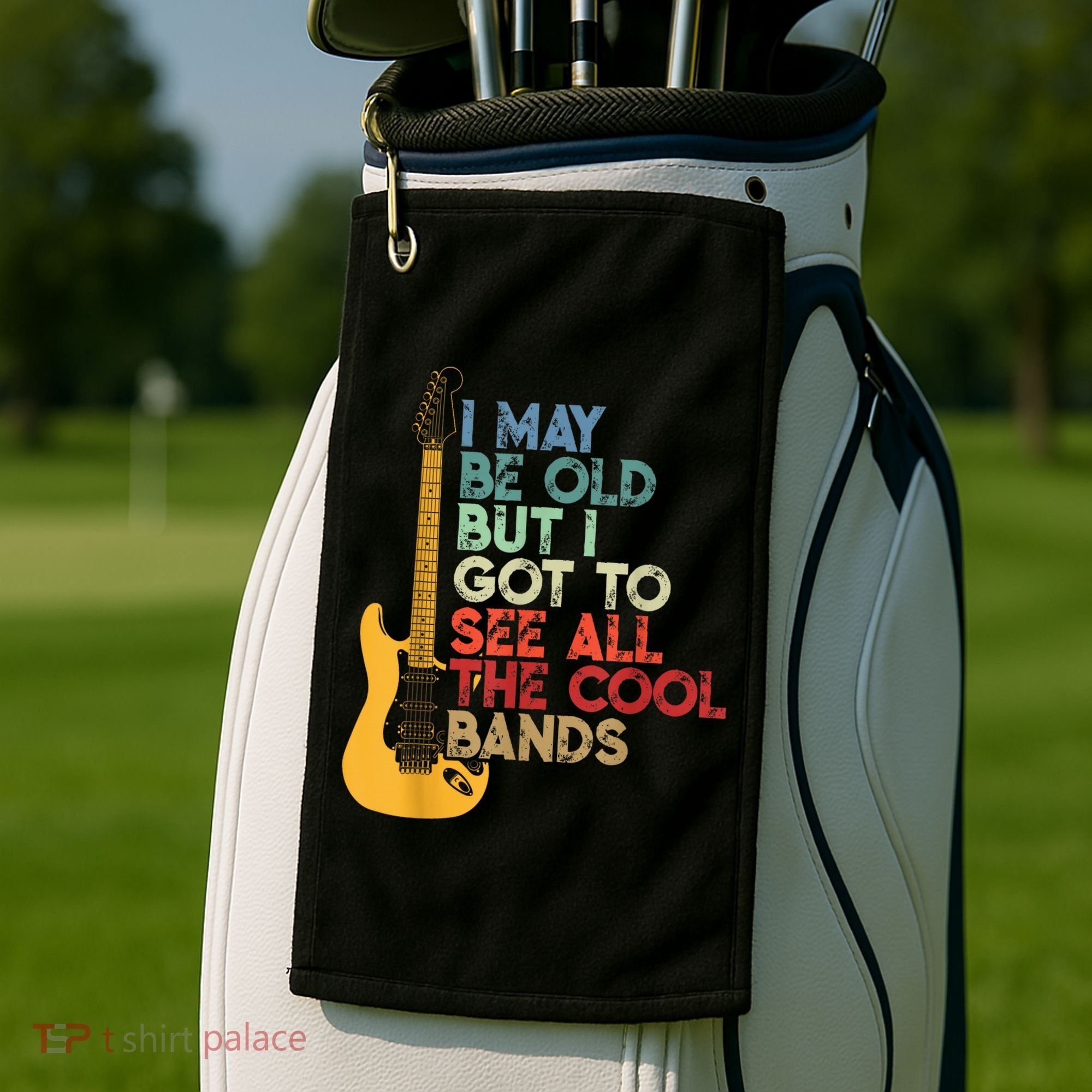I May Be Old But I Got To See All The Cool Bands Golf Towel