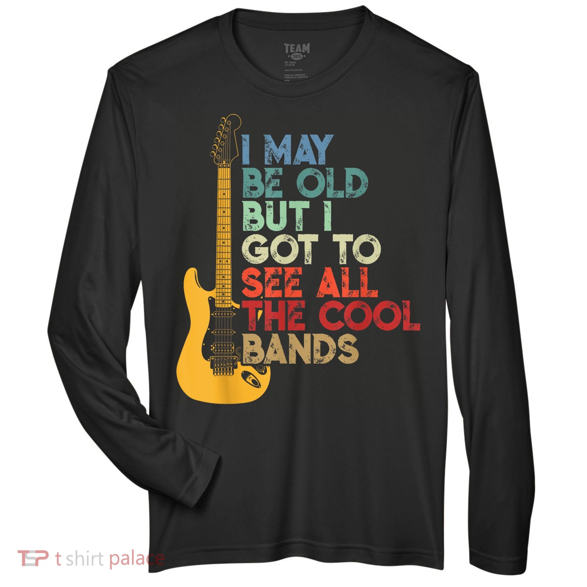 I May Be Old But I Got To See All The Cool Bands Zone Performance Long-Sleeve T-Shirt