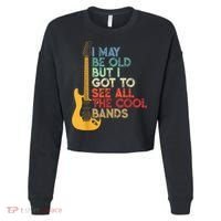 I May Be Old But I Got To See All The Cool Bands Cropped Pullover Crew thumb 0