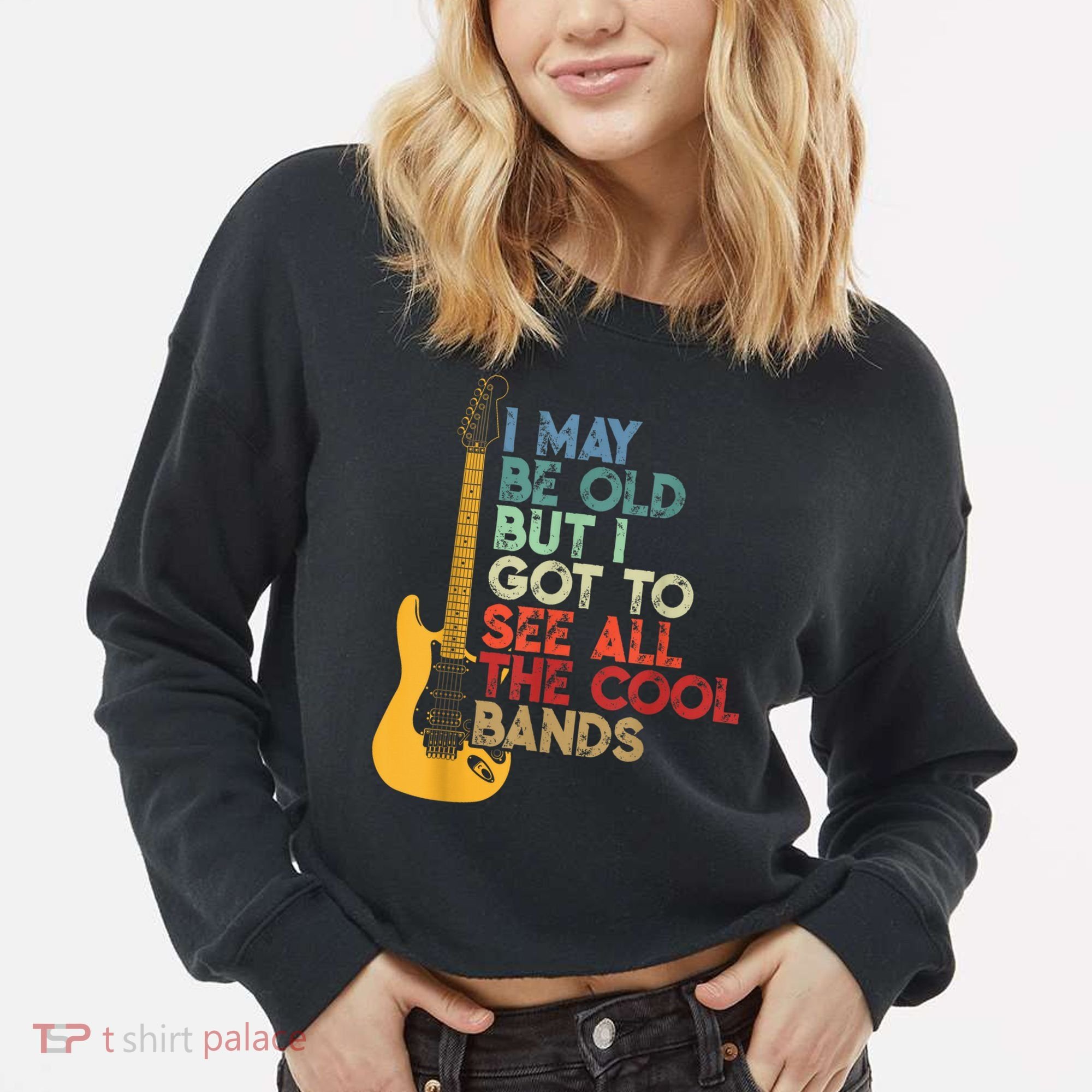 I May Be Old But I Got To See All The Cool Bands Cropped Pullover Crew