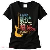 I May Be Old But I Got To See All The Cool Bands Women's T-Shirt thumb 0
