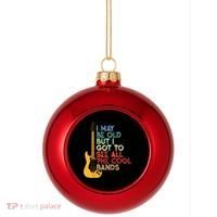 I May Be Old But I Got To See All The Cool Bands Plastic Christmas Ball Ornament thumb 0