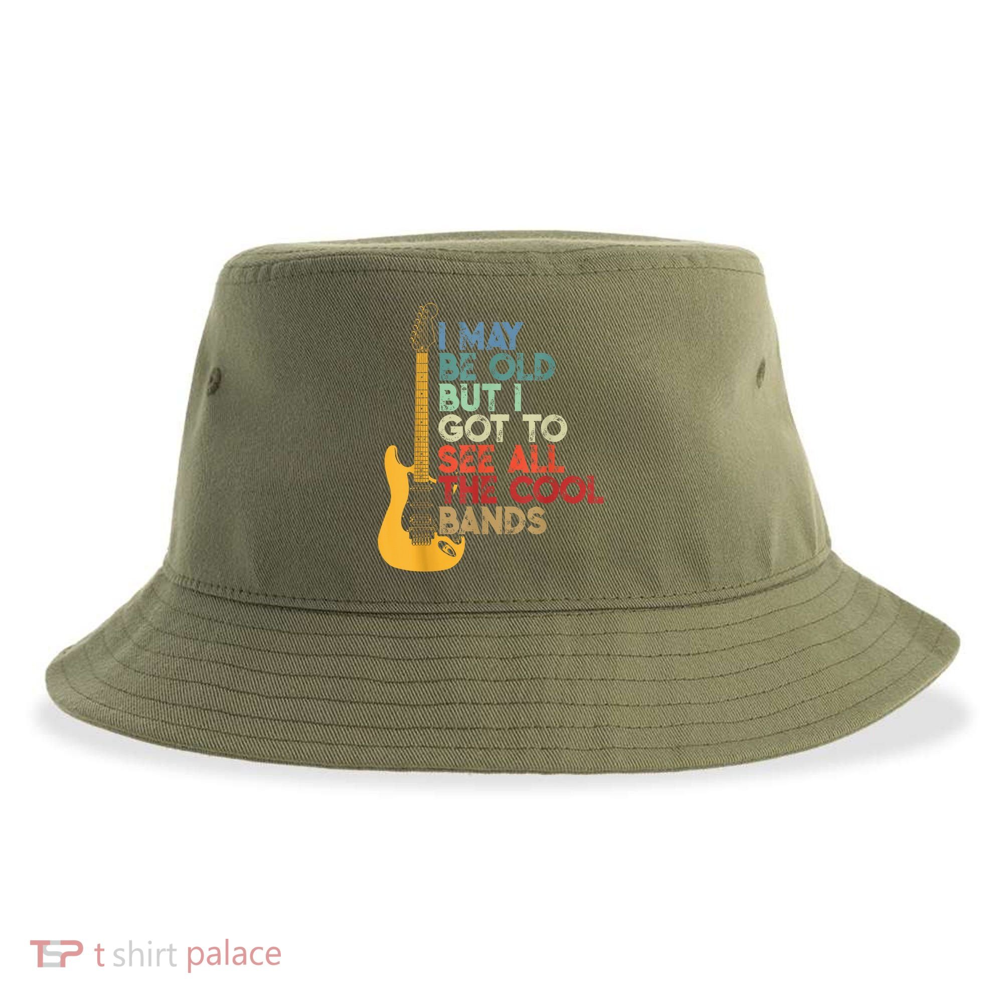 I May Be Old But I Got To See All The Cool Bands Sustainable Bucket Hat