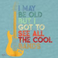 I May Be Old But I Got To See All The Cool Bands Sueded Cloud Jersey T-Shirt thumb 2